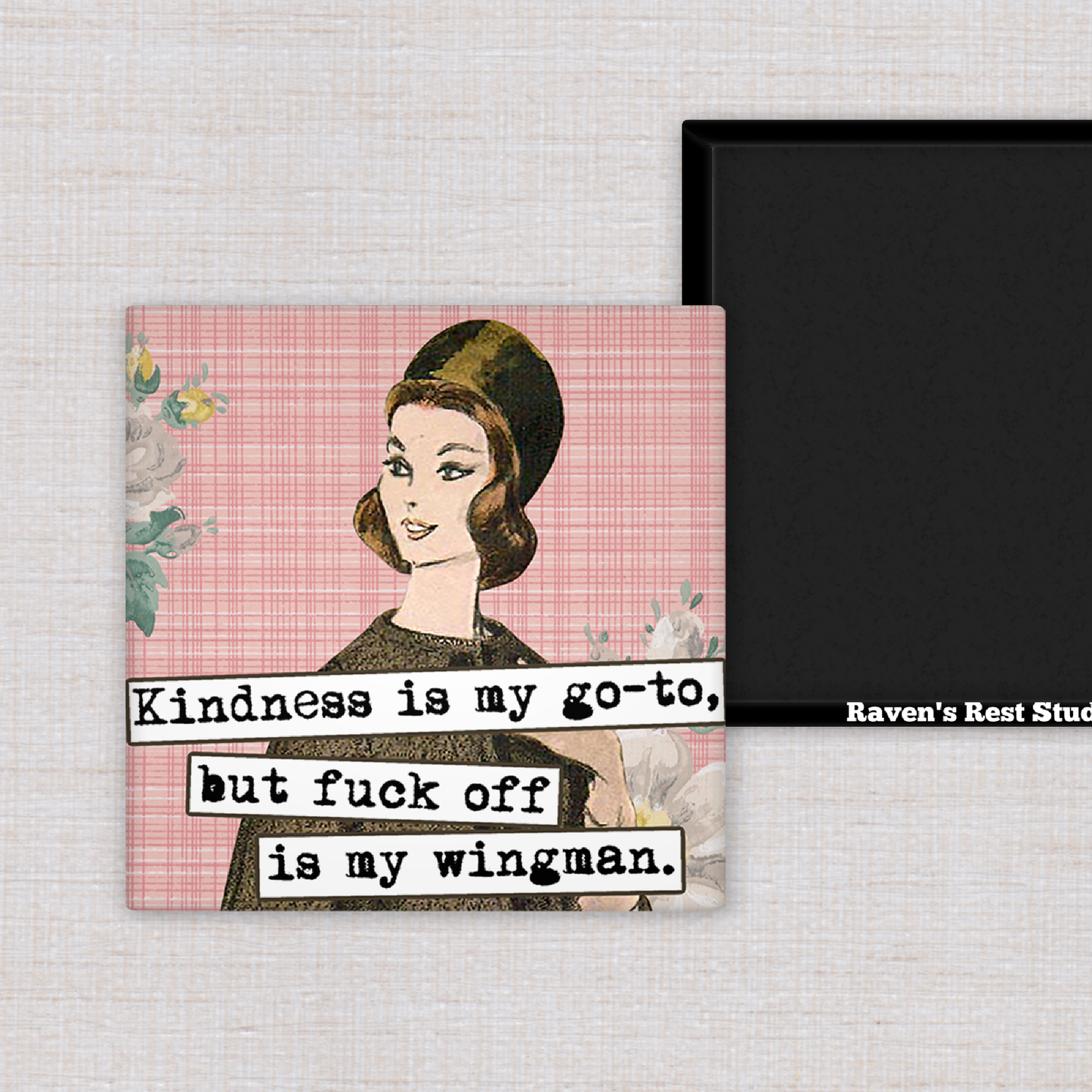 MAGNET | Kindness is my Go-To, But Fuck Off is my Wingman.