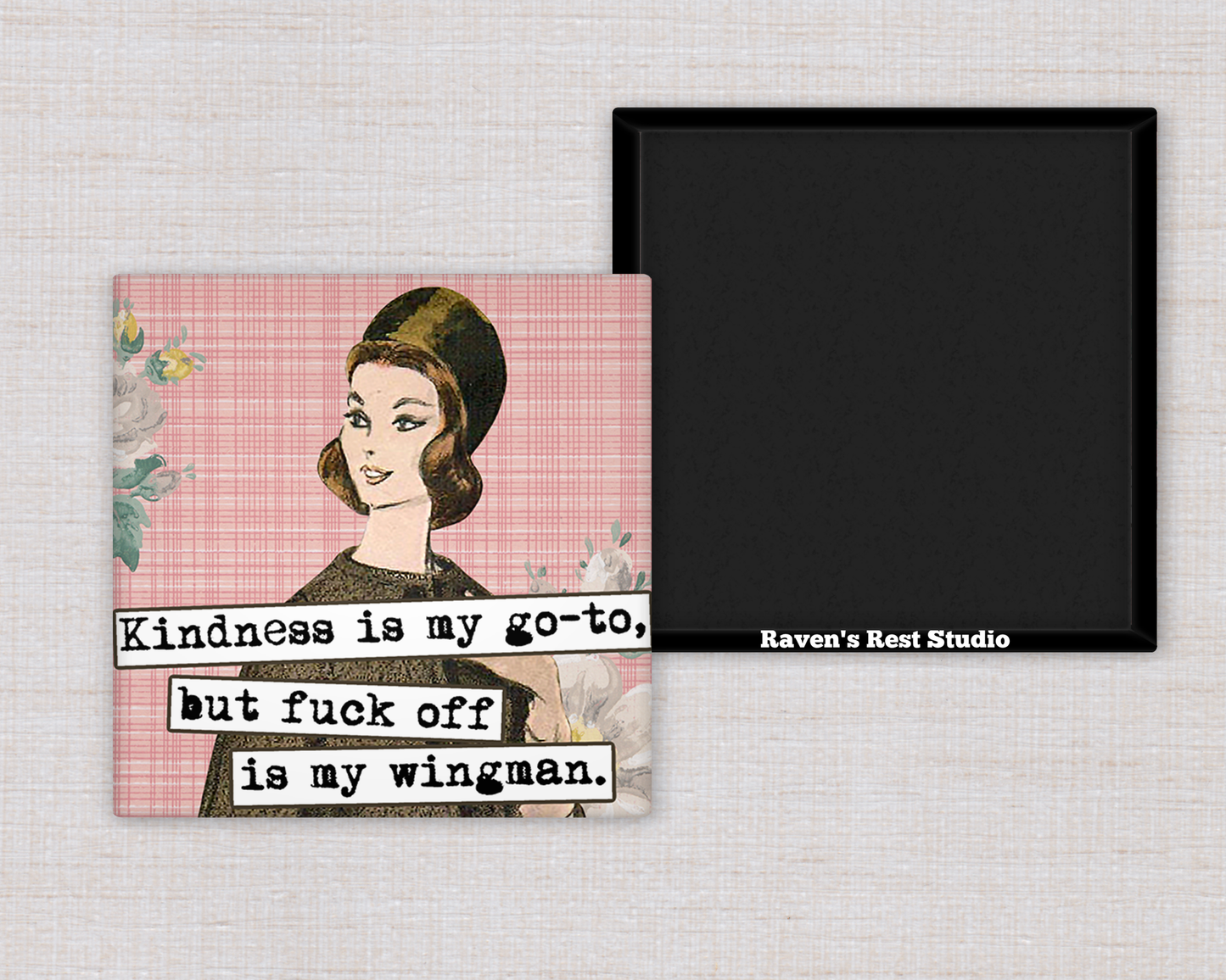 MAGNET | Kindness is my Go-To, But Fuck Off is my Wingman.