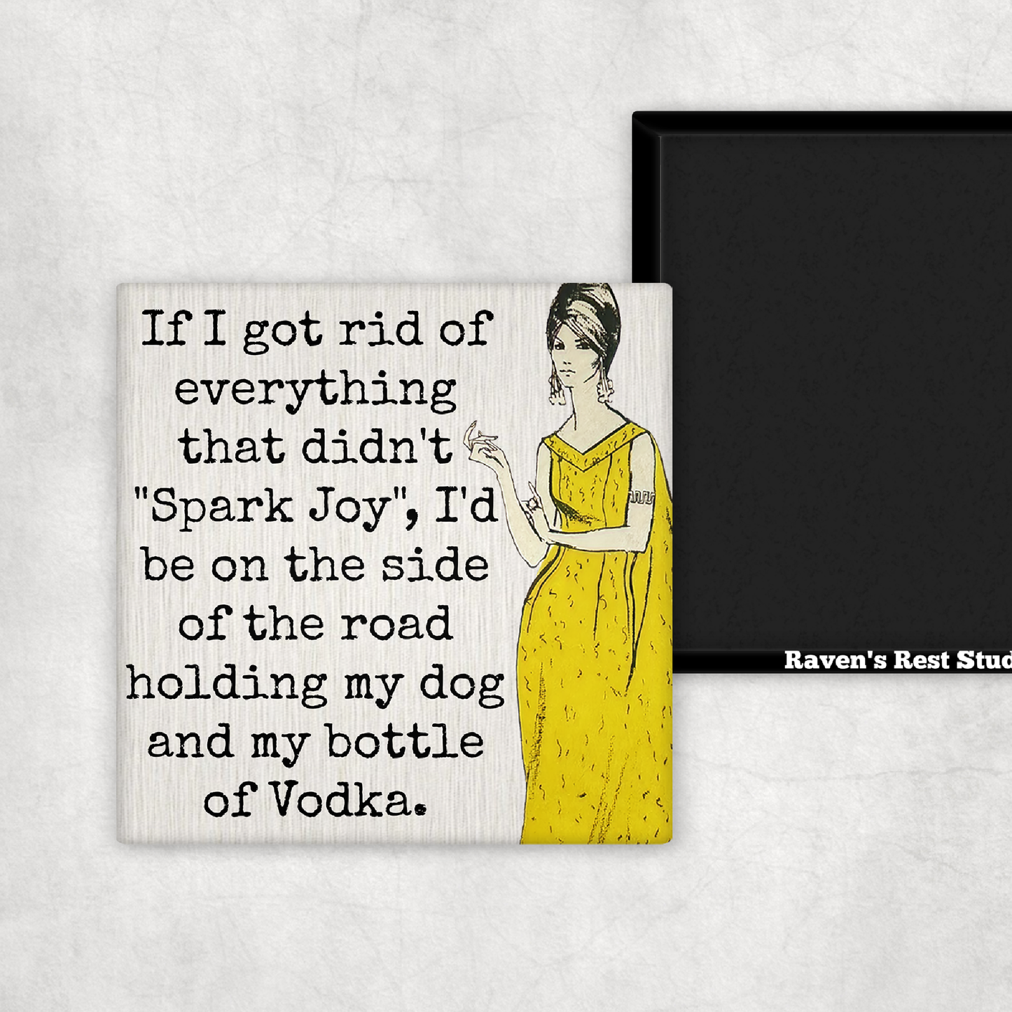 MAGNET | If I Got Rid Of Everything That Didn't "Spark Joy"..
