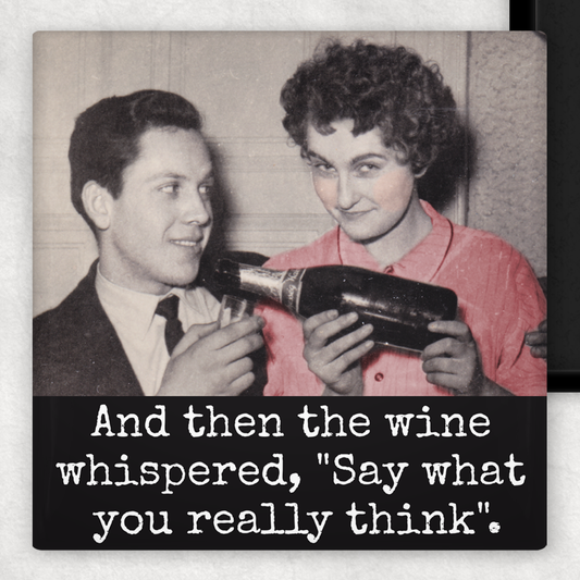 MAGNET | And Then The Wine Whispered...