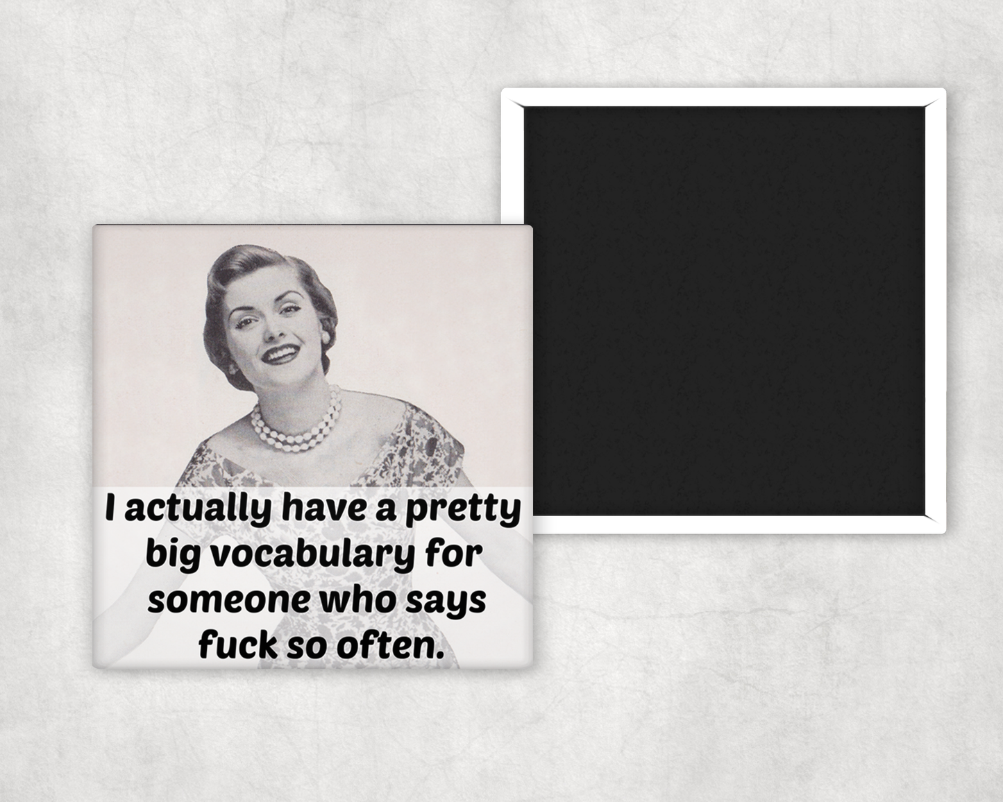 MAGNET | I Actually Have A Pretty Big Vocabulary...