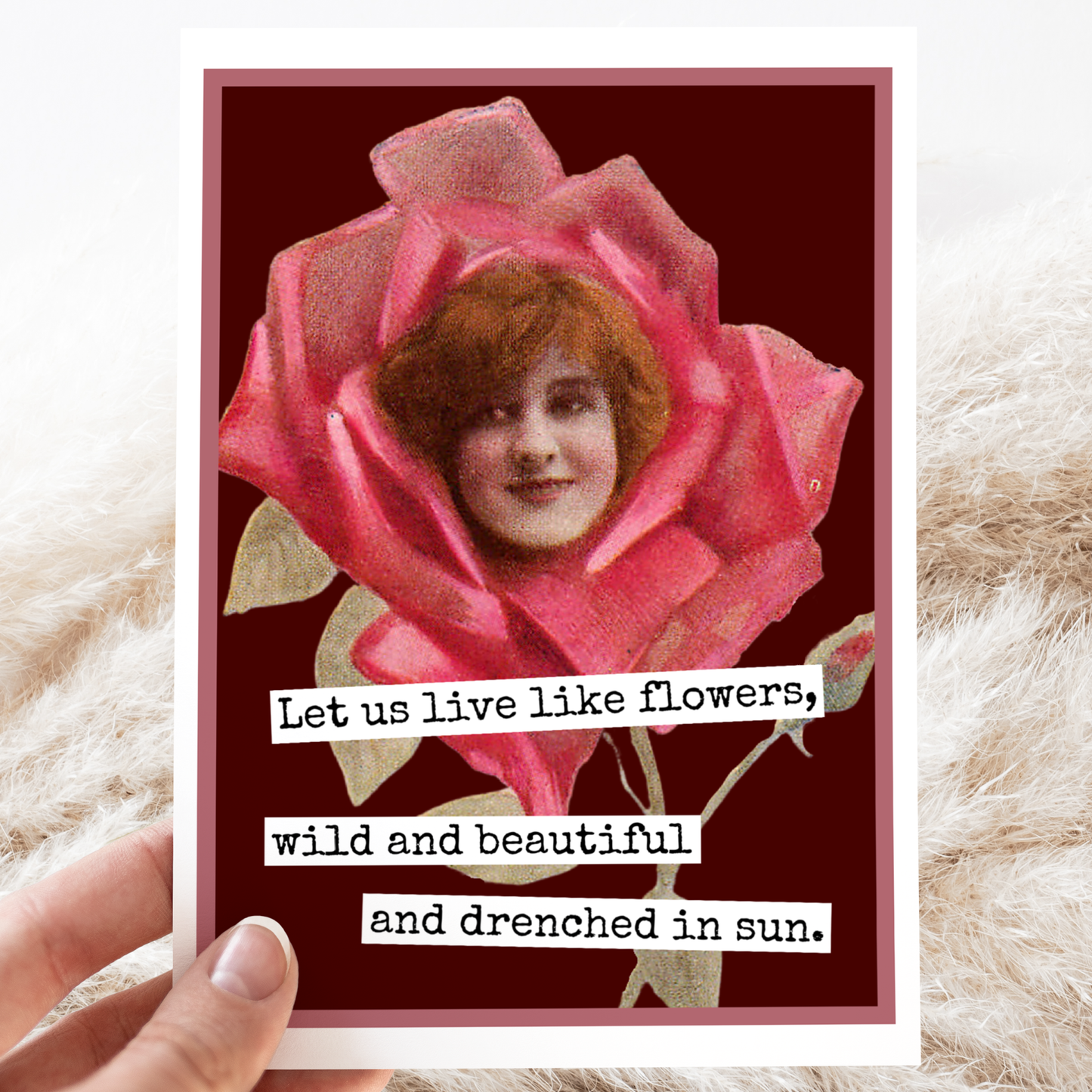 Let Us Live Like Flowers, Wild and Beautiful